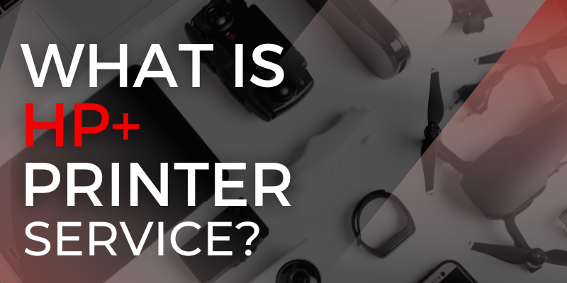What is HP+ Printer Service