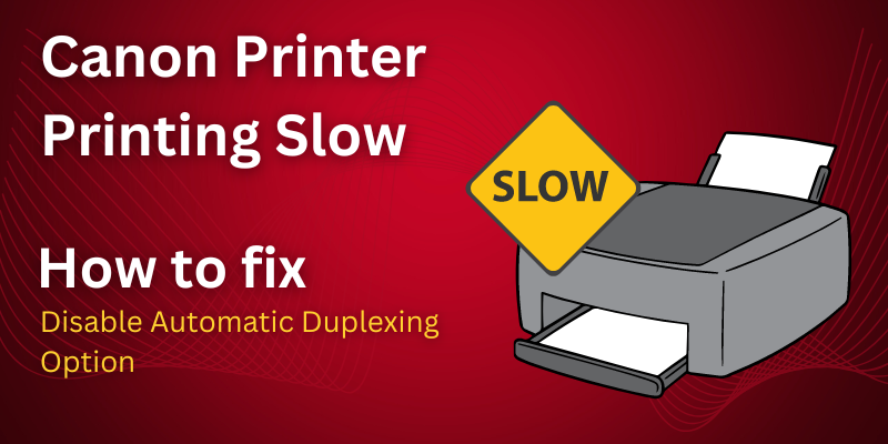 Canon Printer Printing Slow