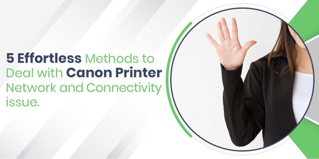 Canon Printer Network and Connectivity Issues